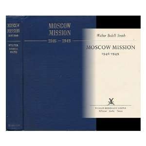  Moscow Mission 1946 1949 Smith. Walter Bedell Books