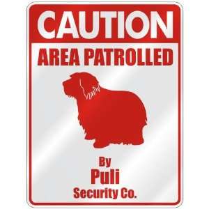  CAUTION  AREA PATROLLED BY PULI SECURITY CO.  PARKING 